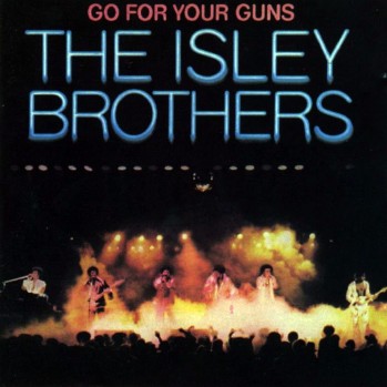 The_Isley_Brothers-Go_For_Your_Guns-Frontal.jpg